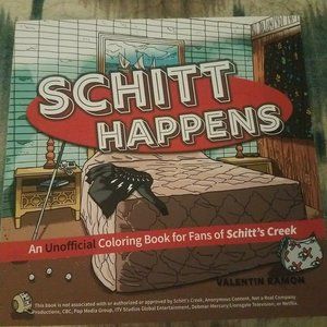 Schitt Happens : An Unofficial Coloring Book for Fans of Schitt$ Creek TV Series